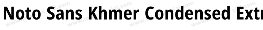 Noto Sans Khmer Condensed ExtraBold字体转换